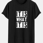 It Is What It Is Print Cotton Arc Hem T-Shirt