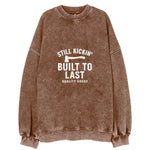 Still Kickin' Built To Last Quality Goods Vintage Sweatshirt