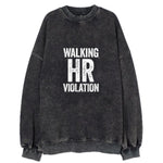Walking Hr Violation Vintage Sweatshirt