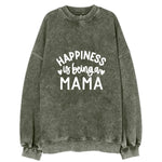 Happiness Is Being A Mama Vintage Sweatshirt