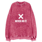 Never Do It Vintage Sweatshirt