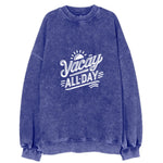 Vacay All Day Vintage Sweatshirt