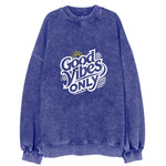 Good Vibes Only Vintage Sweatshirt