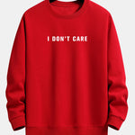 I Don't Care Print Relax Fit Sweatshirt