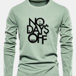 Long Sleeve No Days Off Print Cotton T-Shirt