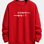 Don't Quit Print Relax Fit Sweatshirt