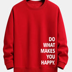 Do What Makes You Happy Print Relax Fit Sweatshirt