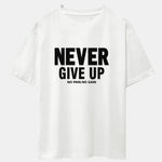 Never Give Up Print Drop Shoulder Oversize T-Shirt