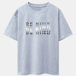 Be Kind Print Drop Shoulder Oversize T-Shirt
