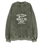 Still Kickin' Built To Last Quality Goods Vintage Sweatshirt