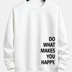 Do What Makes You Happy Print Relax Fit Sweatshirt