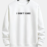 I Don't Care Print Relax Fit Sweatshirt