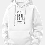 Stay Humble Hustle Hard Print Drawstring Hoodie