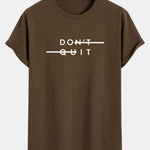 Don't Quit Print Cotton Arc Hem T-Shirt