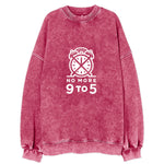 No More 9 To 5 Vintage Sweatshirt