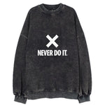 Never Do It Vintage Sweatshirt