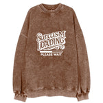 Sarcasm Loading Please Wait Vintage Sweatshirt
