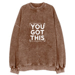 You Got This Vintage Sweatshirt
