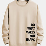 Do What Makes You Happy Print Relax Fit Sweatshirt