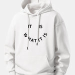 It Is What It Is Print Relax Fit Hoodie
