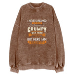I Never Dreamed That One Day I'd Become A Grumpy Old Man But Here I Am Killin' It Vintage Sweatshirt