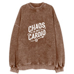 Chaos Is My Cardio Vintage Sweatshirt