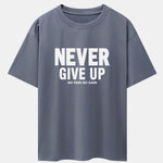 Never Give Up Print Drop Shoulder Oversize T-Shirt