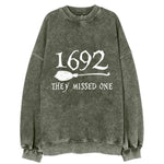1692, They Missed One Vintage Sweatshirt