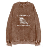 It Is What It Is Vintage Sweatshirt