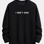 I Don't Care Print Relax Fit Sweatshirt