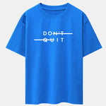 Don't Quit Print Drop Shoulder Oversize T-Shirt