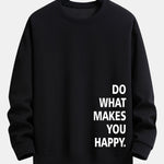 Do What Makes You Happy Print Relax Fit Sweatshirt