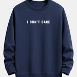 I Don't Care Print Relax Fit Sweatshirt