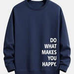 Do What Makes You Happy Print Relax Fit Sweatshirt