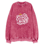 Good Vibes Only Vintage Sweatshirt