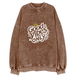 Good Vibes Only Vintage Sweatshirt