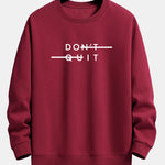 Don't Quit Print Relax Fit Sweatshirt