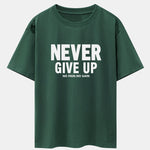 Never Give Up Print Drop Shoulder Oversize T-Shirt