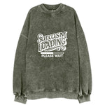 Sarcasm Loading Please Wait Vintage Sweatshirt