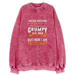 I Never Dreamed That One Day I'd Become A Grumpy Old Man But Here I Am Killin' It Vintage Sweatshirt