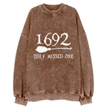 1692, They Missed One Vintage Sweatshirt