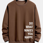 Do What Makes You Happy Print Relax Fit Sweatshirt