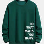 Do What Makes You Happy Print Relax Fit Sweatshirt