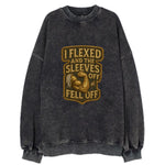 I Flexed and The Sleeves Fell Off  - Vintage Sweatshirt
