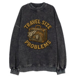 Travel Size Problems  - Vintage Sweatshirt