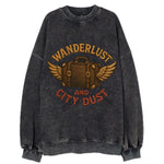 Wanderlust And City Dust  - Vintage Sweatshirt