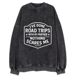 I've done road trips with my partner, nothing scares me - Vintage Sweatshirt