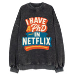 I Have A PhD In Netflix - Vintage Sweatshirt