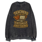Teachers Can Do Virtually Anything  - Vintage Sweatshirt