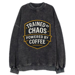 Trained by chaos, powered by coffee - Vintage Sweatshirt